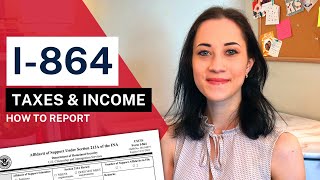 How to Report Taxes and Income on I864  Affidavit of Support [upl. by Tiffie]