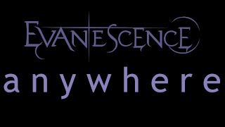 Evanescence  Anywhere Lyrics Origin [upl. by Gellman]