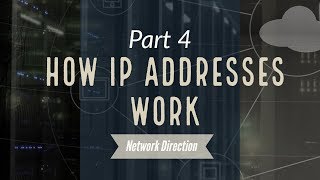 How IP Addresses Work  Network Fundamentals Part 4 [upl. by Ydospahr]