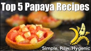 Top 5 Best Papaya Recipes  Simple Raw Hygenic [upl. by Etteniuq]