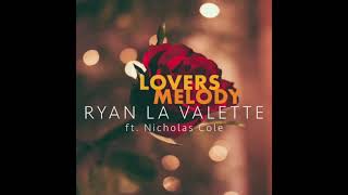 Ryan La Valette  Lovers Melody Official Audio [upl. by Eiramyelhsa836]