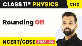 Class 11 Physics Chapter 2  Rounding Off  Units and Measurement [upl. by Matthei]