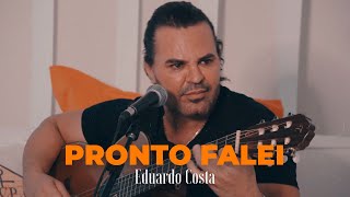 PRONTO FALEI Eduardo Costa [upl. by Ashleigh]