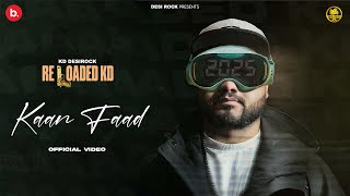 KAAN FAAD Official Video  Reloaded KD DESIROCK  Latest Haryanvi Hiphop Song 2025  Desi Rock [upl. by Eeroc]