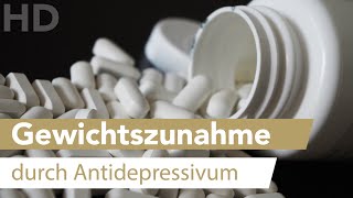 Gewichtszunahme durch Antidepressiva Gibt es einen Zusammenhang [upl. by Remot]