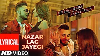 NAZAR LAG JAYEGI With Lyrics  Millind Gaba Kamal Raja  Shabby  Valentines Day Special [upl. by Atela]