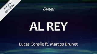 C0267 AL REY  Lucas Conslie ft Marcos Brunet Letra [upl. by Buatti171]